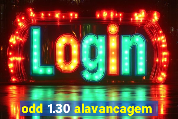 odd 1.30 alavancagem